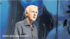  ??  ?? Director James Cameron in 2011.