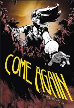  ??  ?? This is the cover of Come Again, written and drawn by Nate Powell.