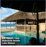  ??  ?? RETREAT: Club Makokola beside Lake Malawi