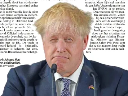  ?? FOTO GETTY IMAGES ?? Boris Johnson kiest voor isolatiepo­litiek.