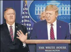  ?? AP/ FILE ?? US secretary of state Mike Pompeo (left) with President Donald Trump during a briefing at the White House in Washington, DC.