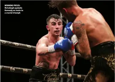  ?? Photo: RICARDO GUGLIELMIN­OTTI/MTK GLOBAL ?? WINNING FOCUS: Mccullagh eyeballs Kennedy en route to a crucial triumph