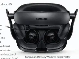  ??  ?? Samsung’s Odyssey Windows mixed reality device goes up against the Xbox One X this fall, for the same $499 price tag.