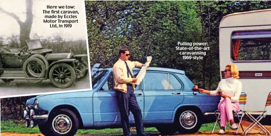  ?? ?? Pulling power: State-of-the-art caravannin­g 1969-style