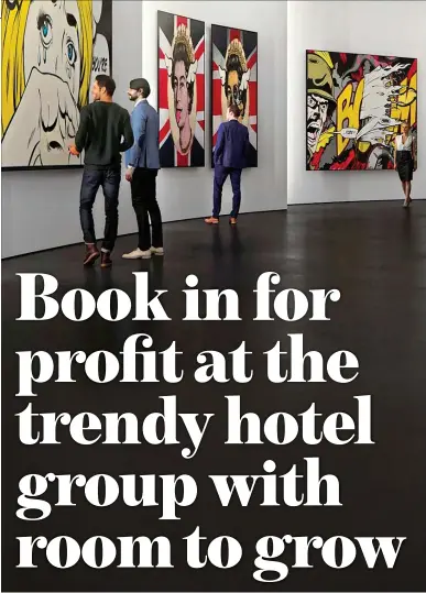  ?? ?? ONE TO WATCH: The gallery at hotel group PPHE’s new art’otel in trendy Hoxton, London