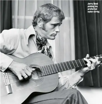  ??  ?? Jerry Reed picking his preferred nylon-string