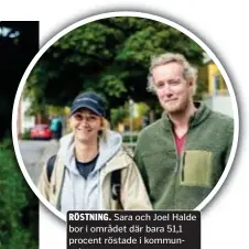  ?? FOTO: MIKAEL ANDERSSON ?? RÖSTNING. Sara och Joel Halde bor i området där bara 51,1 procent röstade i kommunvale­t.