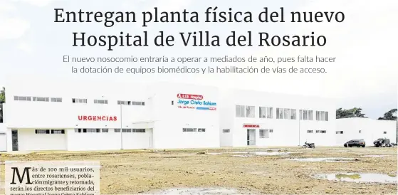  ?? Foto: Juan Pablo Cohen. ?? La nueva sede del Hospital de Villa del Rosario, consta de cuatro plantas, que permitirá ampliar el servicio./