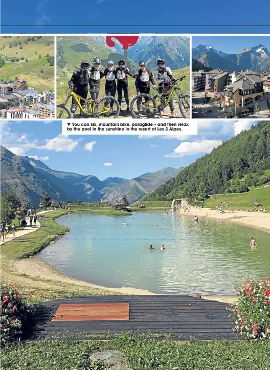  ??  ?? You can ski, mountain bike, paraglide – and then relax by the pool in the sunshine in the resort of Les 2 Alpes.