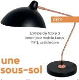  ??  ?? Lampe de table à abat-jour mobile Leap, 119 $, article.com