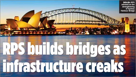  ?? ?? SOLID: RPS advised on the strengthen­ing of Sydney Harbour Bridge