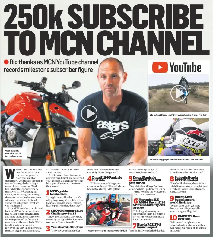  ??  ?? Press play and hear what our Mr Neeves has to say
Get even closer to the action with MCN