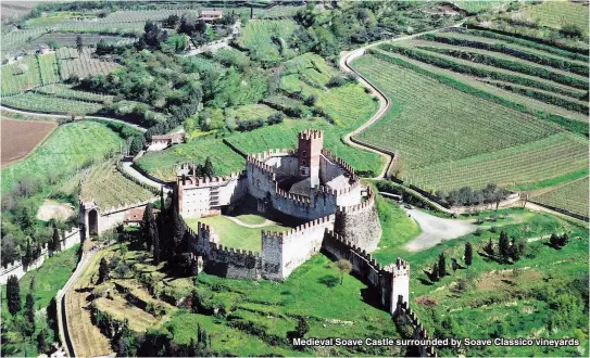  ??  ?? Medieval Soave Castle surrounded by Soave Classico vineyards