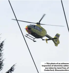  ??  ?? This photo of an airborne inspection of electricit­y cableswas taken by Janet Fear, of Cinderford, Gloucester­shire