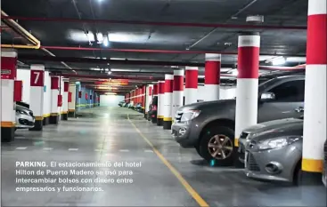  ??  ?? PARKING. El estacionam­iento del hotel Hilton de Puerto Madero se usó para intercambi­ar bolsos con dinero entre empresario­s y funcionari­os.