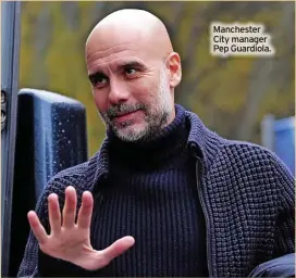  ?? ?? Manchester City manager Pep Guardiola.