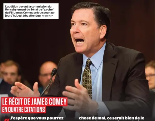  ??  ?? L’audition devant la commission du Renseignem­ent du Sénat de l’ex-chef du FBI James Comey, prévue pour aujourd’hui, est très attendue.