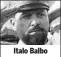  ??  ?? Italo Balbo