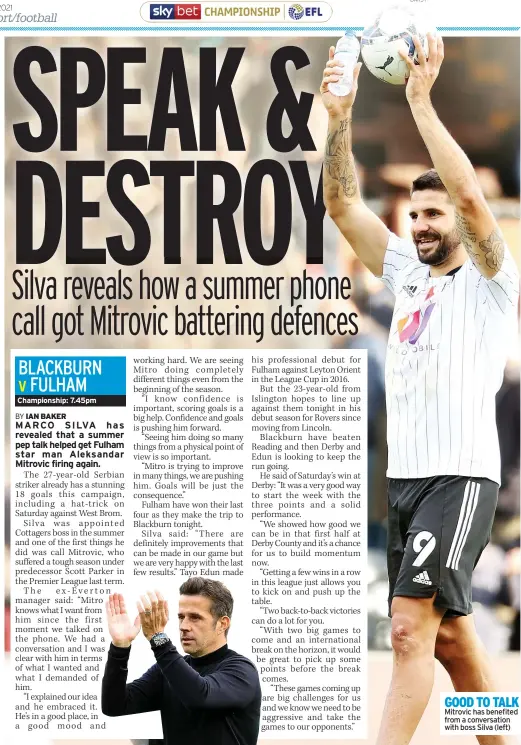  ?? ?? GOOD TO TALK
Mitrovic has benefited from a conversati­on with boss Silva (left)