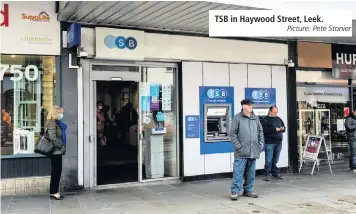  ??  ?? TSB in Haywood Street, Leek.
Picture: Pete Stonier