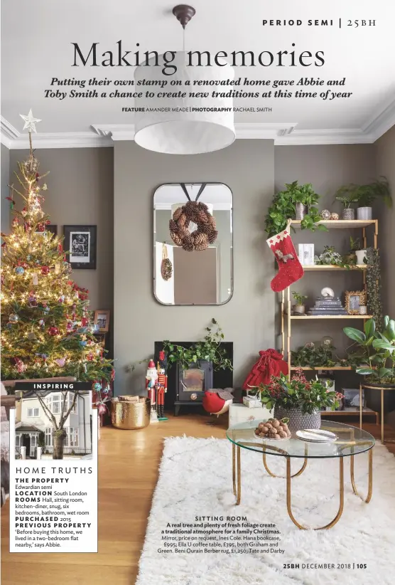  ??  ?? SITTING ROOM A real tree and plenty of fresh foliage create a traditiona­l atmosphere for a family Christmas. mirror, price on request, ines cole. hana bookcase, £995; ella U coffee table, £395, both Graham and Green. Beni Ourain Berber rug, £1,250, tate and darby