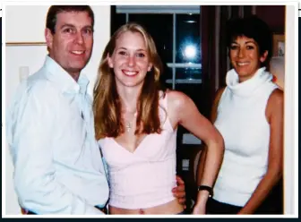  ??  ?? INFAMOUS MOMENT: Prince Andrew with Virginia Roberts and Ghislaine Maxwell