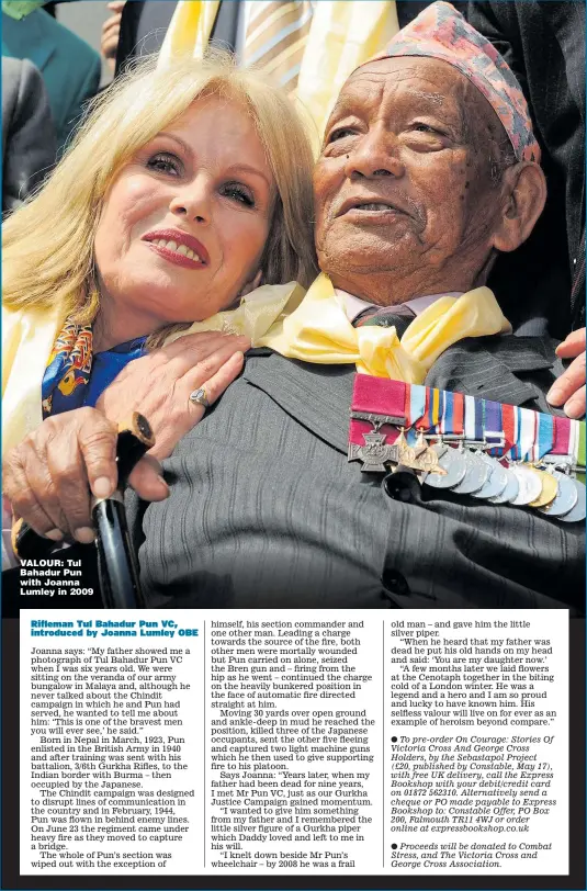  ?? Pictures: GETTY, ALAMY, PA ?? VALOUR: Tul Bahadur Pun with Joanna Lumley in 2009