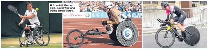  ??  ?? ■ From left, Gordon Reid, David Weir and Dame Sarah Storey.