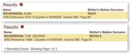  ??  ?? Tom and Alma (William) Richardson were brothers – so why do the registrati­ons available of their births list their mother with different maiden surnames?