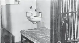  ?? ARCHIVAL PHOTO/TELEGRAM FILES ?? A cell at Her Majesty’s Penitentia­ry, circa 1932.