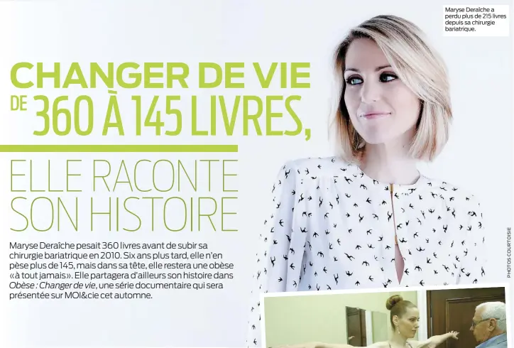  ??  ?? Maryse Deraîche a perdu plus de 215 livres depuis sa chirurgie bariatriqu­e.