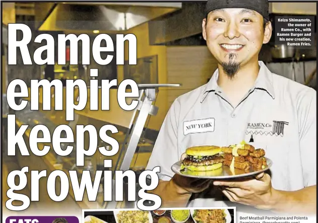  ??  ?? Keizo Shimamoto,
the owner of Ramen Co., with Ramen Burger and his new creation,
Ramen Fries.