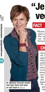  ?? Foto LD ?? Dr. Marleen Finoulst checkt met haar team wat waar en niet waar is.