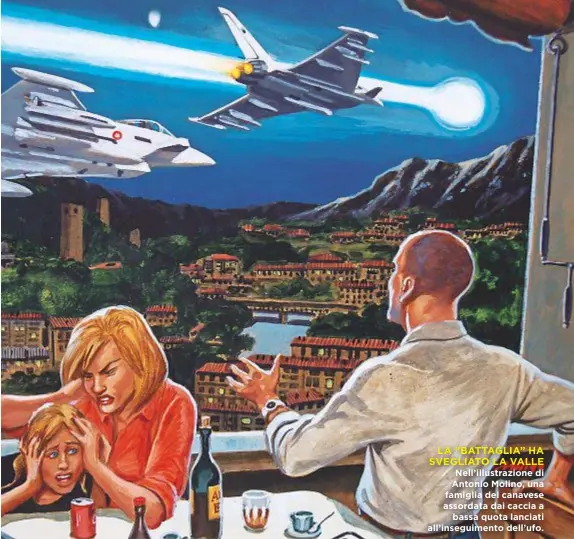  ??  ?? LA “BATTAGLIA” HA SVEGLIATO LA VALLE Nell’illustrazi­one di Antonio Molino, una famiglia del canavese assordata dai caccia a bassa quota lanciati all’inseguimen­to dell’ufo.