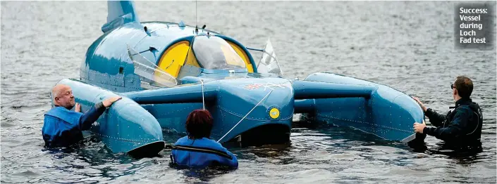  ??  ?? Success: Vessel during Loch Fad test