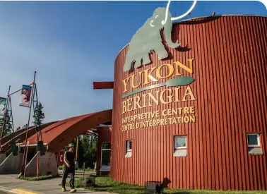  ?? YUKON BERINGIA INTERPRETI­VE CENTRE • TOURISM YT ??