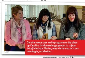  ?? KYKNET ?? Die drie vroue wat in die program na die plaas op Carolina in Mpumalanga genooi is, is (van links) Marinda, Marita, met wie hy nou in ’n verhouding is, en Marilyn.