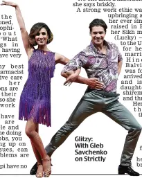  ??  ?? Glitzy: With Gleb Savchenko on Strictly