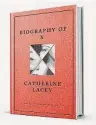  ?? ?? ‘BIOGRAPHY OF X’ By Catherine Lacey Farrar, Straus and Giroux 416 pages, $28