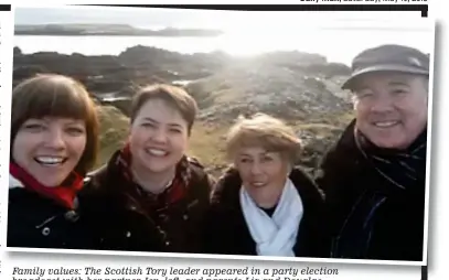  ??  ?? Family values: The Scottish Tory leader appeared in a party election broadcast with her partner Jen, left, and parents Liz and Douglas