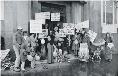  ?? ?? Above: Affordable childcare was another cause for protest campaigns.