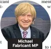  ??  ?? Michael Fabricant MP