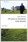  ??  ?? ✐ Un jour, tu
raconteras cette histoire, de Joyce Maynard, éditions Philippe Rey, 432 p., 23 €. Traduit par Florence Lévy-Paoloni.