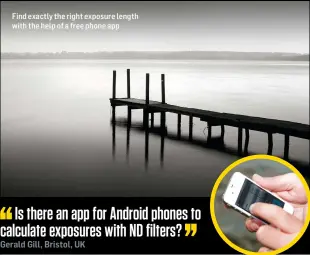  ??  ?? Find exactly the right exposure length with the help of a free phone app