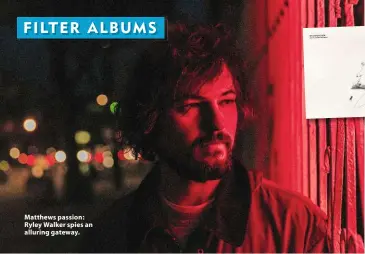  ??  ?? Matthews passion: Ryley Walker spies an alluring gateway.