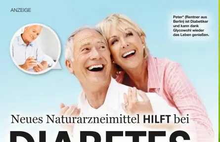  ??  ?? Peter* (Rentner aus Berlin) ist Diabetiker und kann dank Glycowohl wieder das Leben genießen.