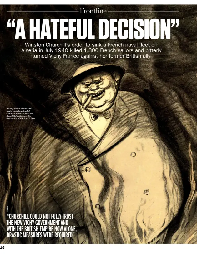  ??  ?? poster depicts a ghoulish characteri­sation of Winston Churchill gloating over the destructio­n of the French fleet