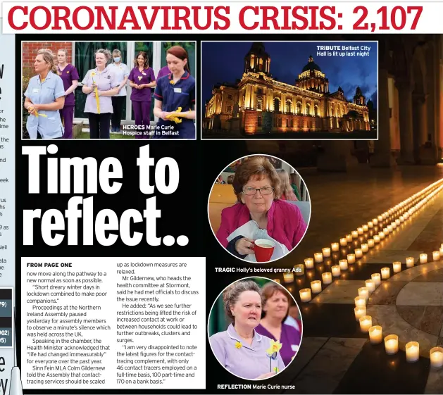  ??  ?? HEROES Marie Curie Hospice staff in Belfast
TRAGIC Holly’s beloved granny Ada
REFLECTION Marie Curie nurse
TRIBUTE Belfast City Hall is lit up last night