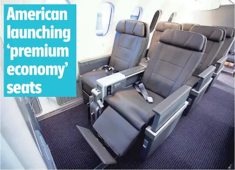  ?? JEREMY DWYER-LINDGREN, SPECIAL FOR USA TODAY ?? American Airlines’ new premium economy cabin is seen on one a new Boeing 787-9 Dreamliner earlier this month.