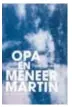  ??  ?? Presentati­e ‘Opa en meneer Martin’, Tuur Devens & Diana Herz, zondag 21 januari
11 uur, kleine exporuimte ccha